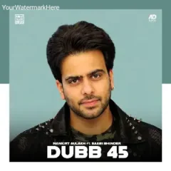 Dubb 45 - Mankirt Aulakh